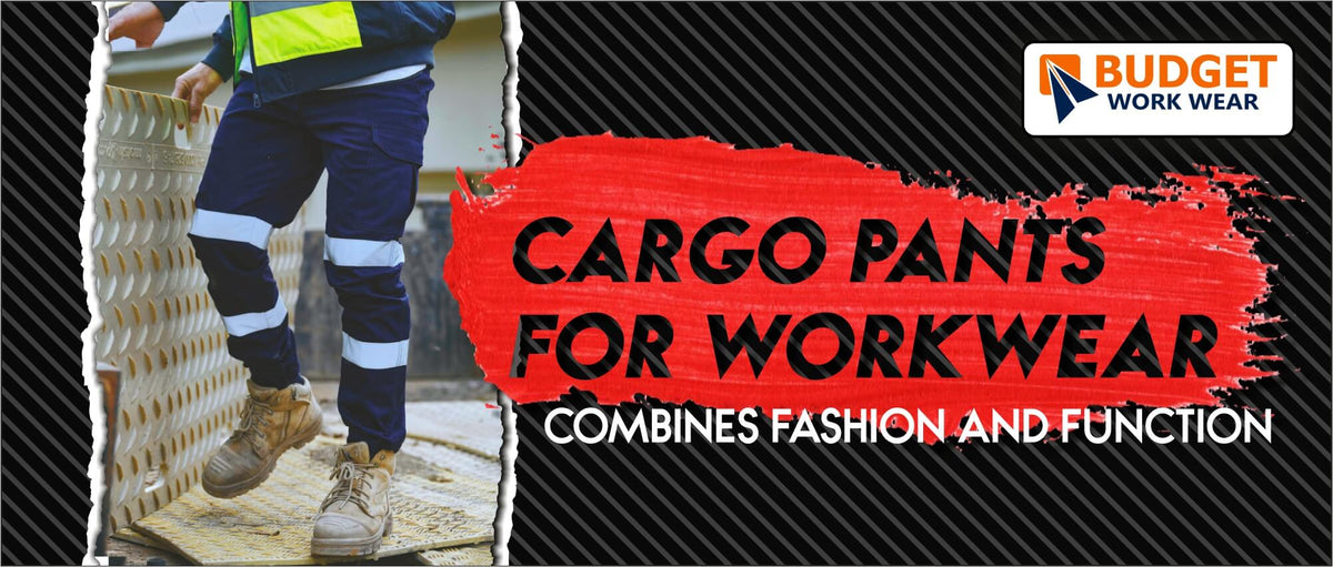 CARGO PANTS FOR WORKWEAR - COMBINES FASHION AND FUNCTION – Budget Workwear