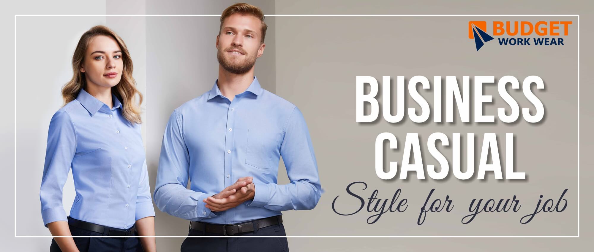 BUSINESS CASUAL STYLE FOR YOUR JOB Budget Workwear