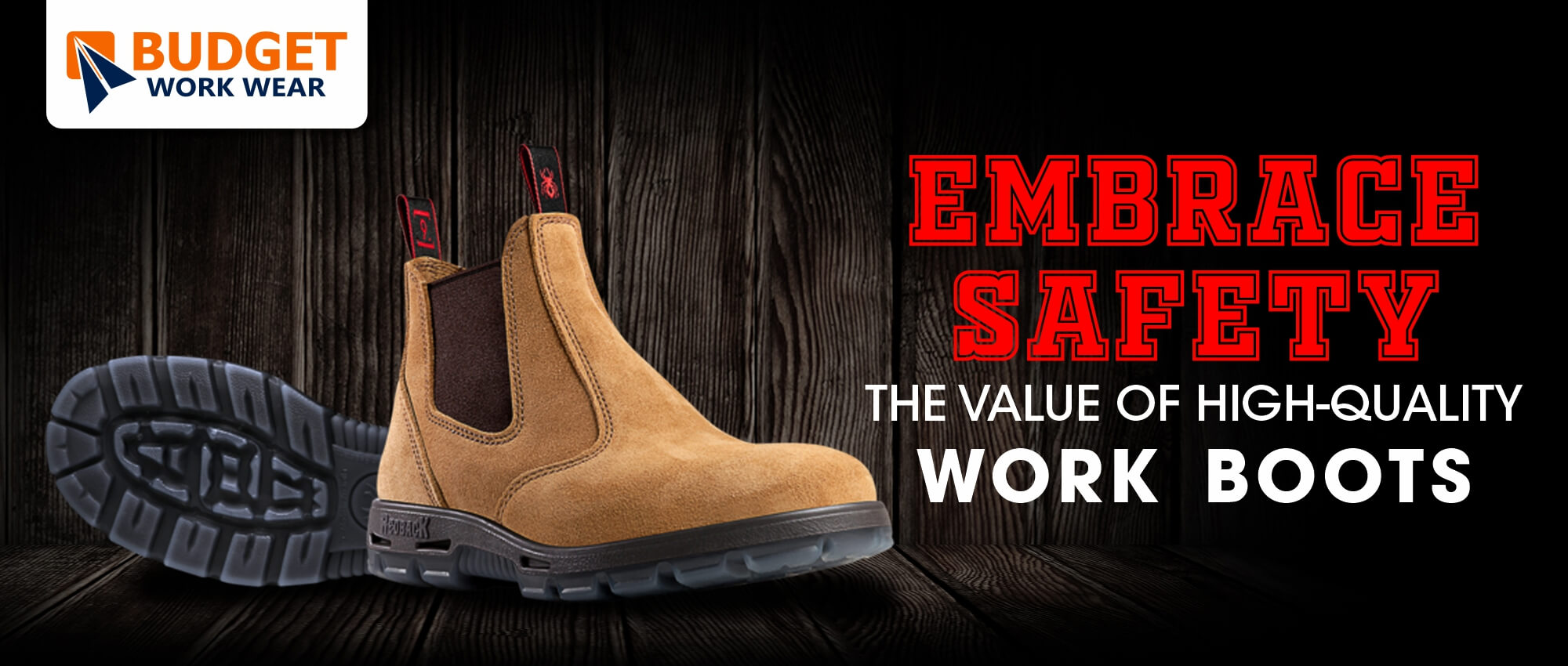 EMBRACE SAFETY THE VALUE OF HIGH QUALITY WORK BOOTS Budget Workwear